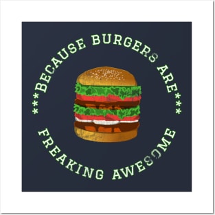 Because Burgers are Freaking Awesome, Funny Foodie Saying, Burger lover, Gift Idea Distressed Hamburger Posters and Art